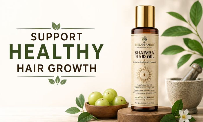 How does Param Amrit SHAIVRA Hair Oil Support Healthy Hair Growth?