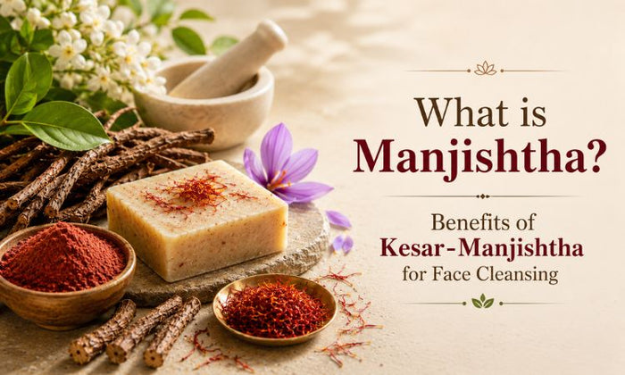 What is Manjishtha? Benefits of Kesar-Manjishtha for Face Cleansing